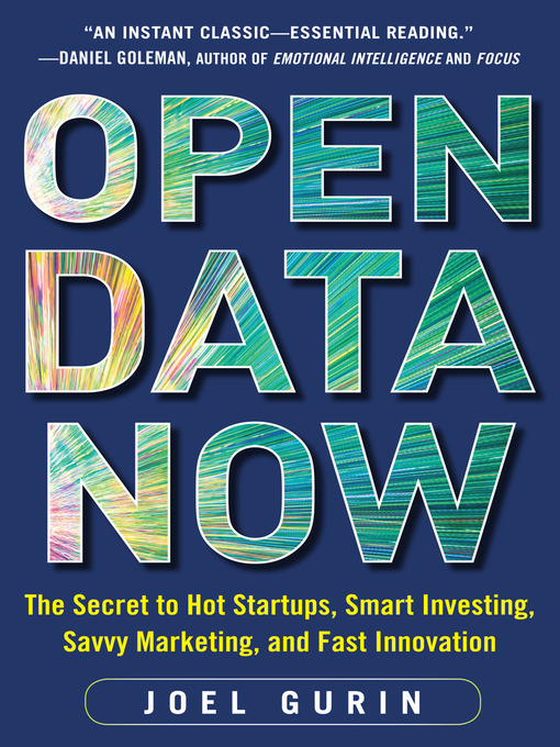 Title details for Open Data Now by Joel Gurin - Available
